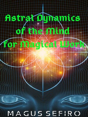 cover image of Astral Dynamics of the Mind for Magical Work